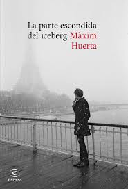 La parte escondida del iceberg de Màxim Huerta | Resumen + Opinión