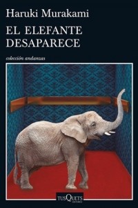 El Elefante Desaparece de Haruki Murakami | Resumen + Opinión