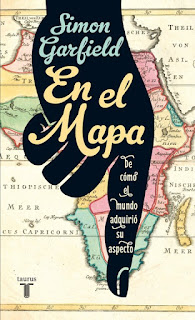 En el mapa. De cómo el mundo adquirió su aspecto de Simon Garfield | Resumen + Opinión
