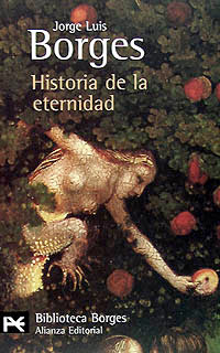 Historia de la eternidad de Jorge Luis Borges | Resumen + Opinión