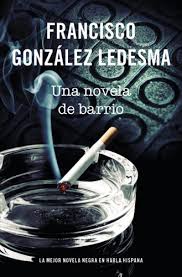 Una novela de barrio de Francisco González Ledesma | Resumen + Opinión
