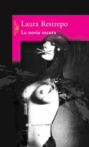 La novia oscura de Laura Restrepo | Resumen + Opinión