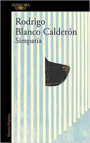 Simpatía de Rodrigo Blanco Calderón | Resumen + Opinión