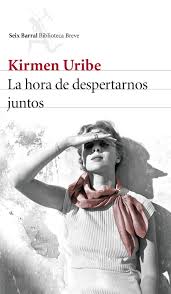 La hora de despertarnos juntos de Kirmen Uribe | Resumen + Opinión