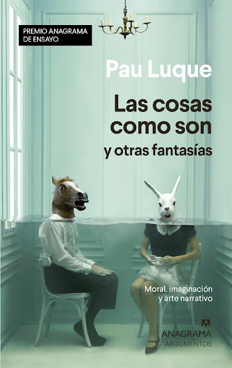 Las cosas como son y otras fantasías de Pau Luque | Resumen + Opinión