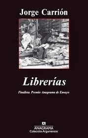 Librerías de Jorge Carrión | Resumen + Opinión