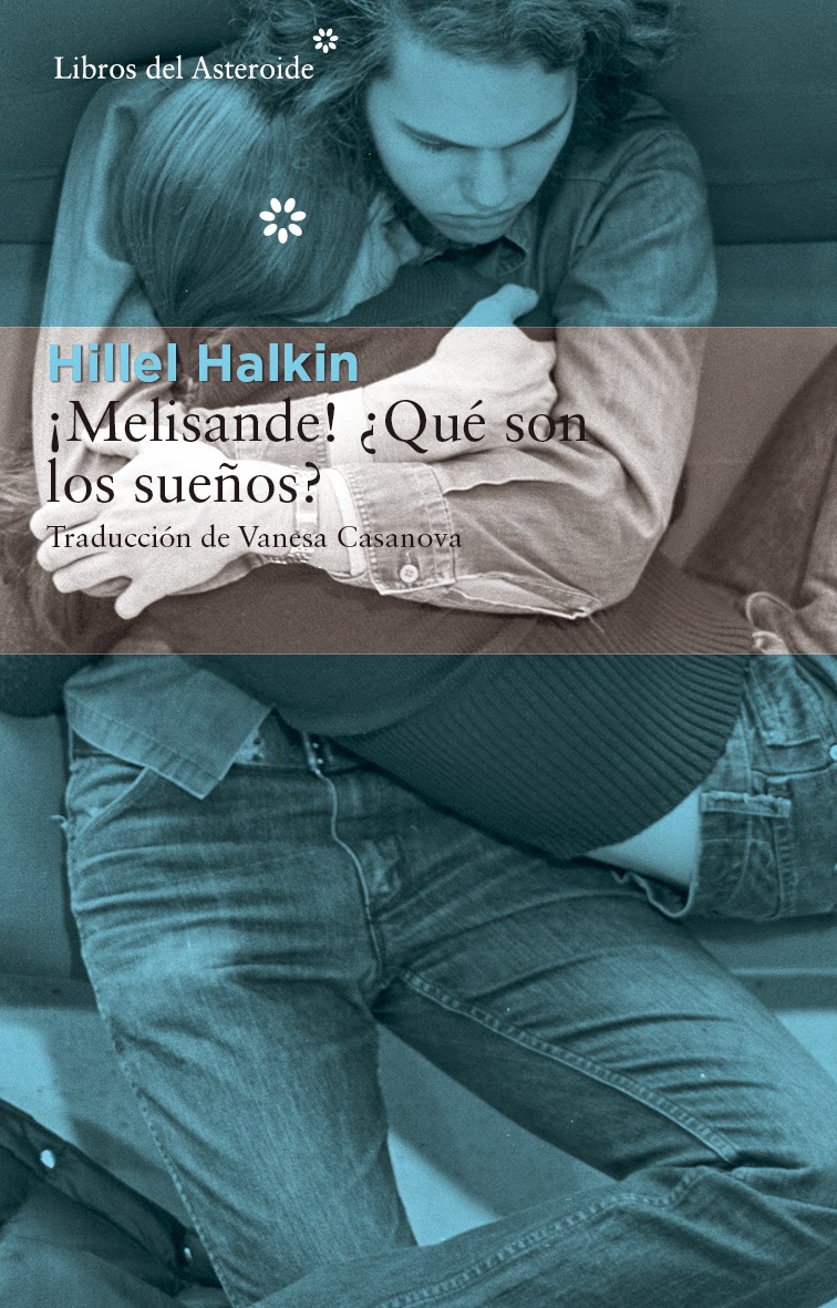 ¡Melisande! ¿Qué son los sueños? de Hillel Halkin | Resumen + Opinión