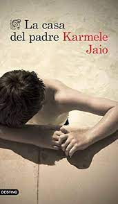 La casa del padre de Karmele Jaio | Resumen + Opinión