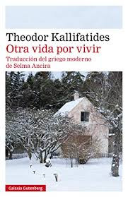 Otra vida por vivir de Theodor Kallifatides | Resumen + Opinión