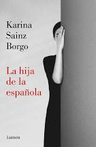 La hija de la española de Karina Sainz Borgo | Resumen + Opinión