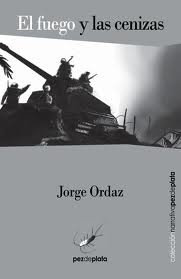 El fuego y las cenizas de Jorge Ordaz | Resumen + Opinión