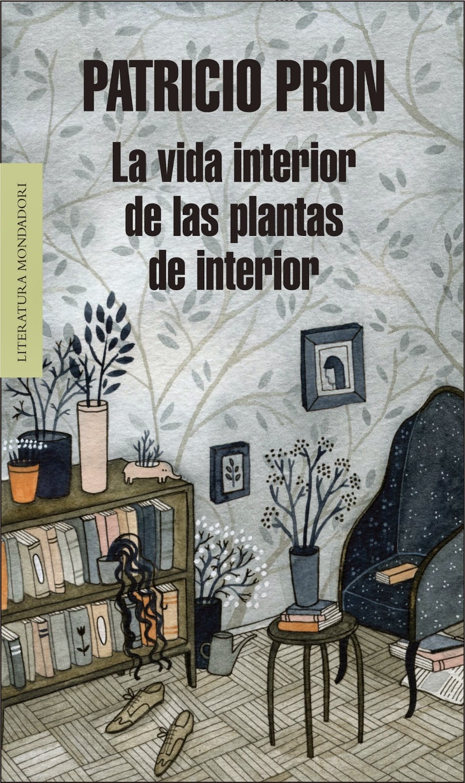 La vida interior de las plantas de interior de Patricio Pron | Resumen + Opinión