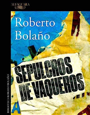 Sepulcros de vaqueros de Roberto Bolaño | Resumen + Opinión