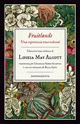 Fruitlands. Una experiencia trascendental de Louisa May Alcott | Resumen + Opinión