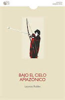 Bajo el cielo amazónico de Leoncio Robles | Resumen + Opinión