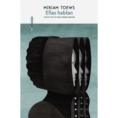 Ellas hablan de Miriam Toews | Resumen + Opinión