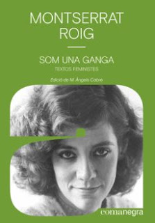 Som una ganga. Textos feministes de Montserrat Roig | Resumen + Opinión