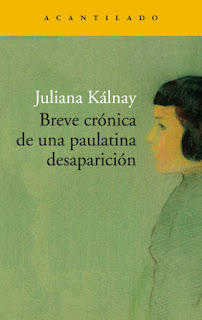 Breve crónica de una paulatina desaparición de Juliana Kálnay | Resumen + Opinión