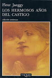 Los hermosos años del castigo de Fleur Jaeggy | Resumen + Opinión