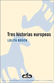 Tres historias europeas de Lolita Bosch | Resumen + Opinión