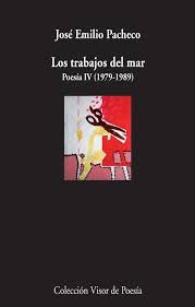 Los trabajos del mar. de Jose Emilio Pacheco | Resumen + Opinión