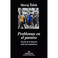 Problemas en el paraíso de Slavoj Žižek | Resumen + Opinión