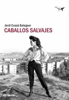 Caballos salvajes de Jordi Cussà Balaguer | Resumen + Opinión