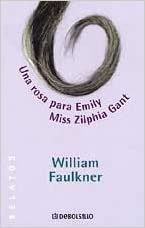 Una rosa para Emily / Miss Zilphia Gant de William Faulkner | Resumen + Opinión
