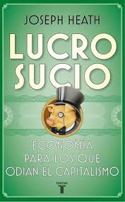 Lucro sucio de Joseph Heath | Resumen + Opinión