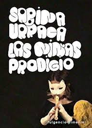 Las niñas prodigio de Sabina Urraca | Resumen + Opinión