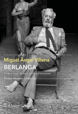 Berlanga. Vida y cine de un creador irreverente de Miguel Ángel Villena | Resumen + Opinión